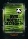 *** In de eerste week van oktober 2020 komt het nieuwe boek van ons groepslid Theo Uphus uit:  
'OVER VOETBAL GESPROKEN' ISBN 978 90 830 9610 0 *** 
- - - - - - - - - - 
Praat hier mee...